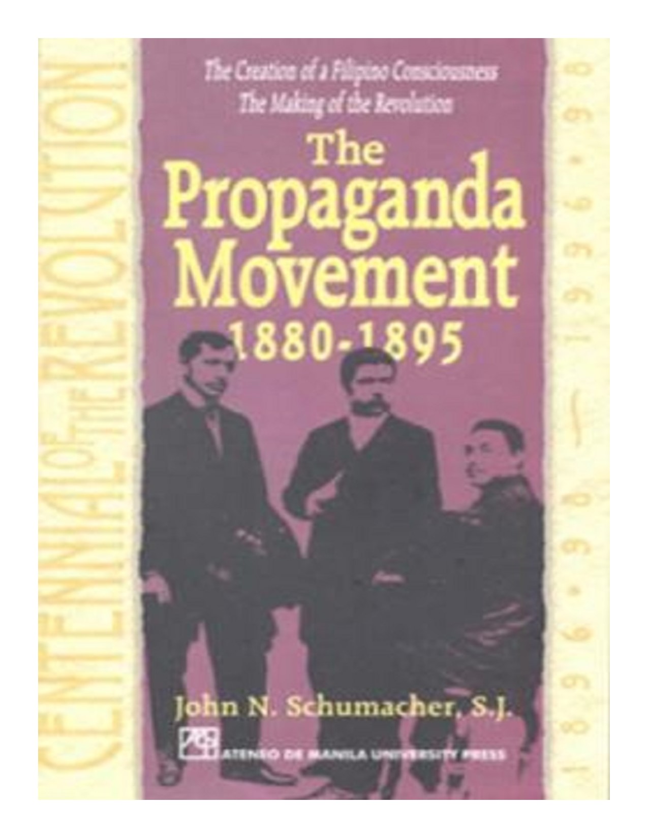 The propaganda movement 1880-1895 : the creation of a Filipino consciousness, the making of the revolution