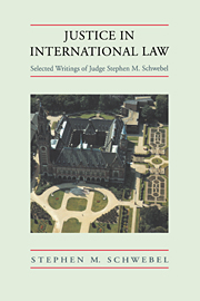 Justice in international law selected writings of Stephen M. Schwebel.