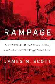 Rampage MacArthur, Yamashita, and the Battle of Manila