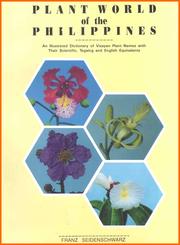 Plant world of the Philippines an illustrated dictionary of Visayan Plant names with their scientific, Tagalog and English equivalents