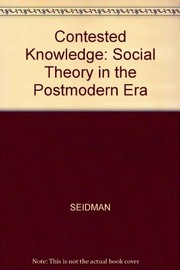 Contested knowledge social theory in the postmodern era