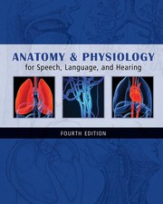Anatomy & physiology for speech, language, and hearing