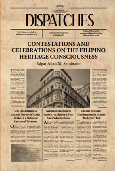 Dispatches contestations and celebrations on the Filipino heritage consciousness