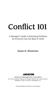 Conflict 101 a manager's guide to resolving problems so everyone can get back to work
