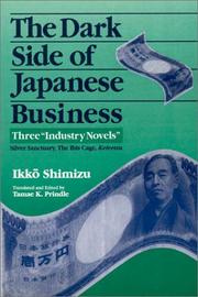 The dark side of Japanese business three "industry novels" : silver sanctuary, the ibis cage, keiretsu