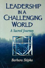 Leadership in a challenging world a sacred journey