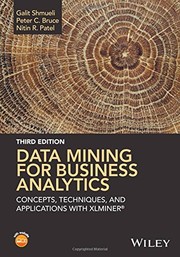 Data mining for business analytics concepts, techniques, and applications in Microsoft Office Excel with XLMiner