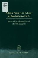 Philippine foreign policy challenges and opportunities in a new era speeches of Secretary Domingo L. Siazon, Jr. (May 1998- January 2001).