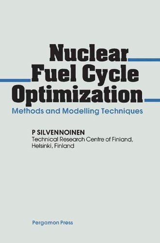 Nuclear fuel cycle optimization methods and modelling techniques