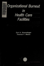 Organizational burnout in health care facilities strategies for prevention and change