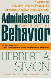Administrative behavior a study of decision-making processes in administrative organizations