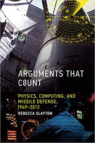 Arguments that count physics, computing, and missile defense, 1949-2012