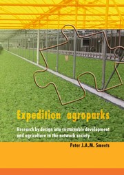 Expedition agroparks research by design into sustainable development and agriculture in the network society