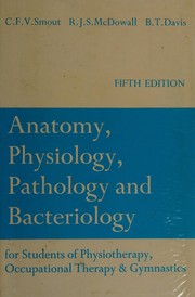 Anatomy, physiology, pathology and bacteriology for students of physiotherapy, occupational therapy and gymnastics