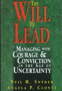 The will to lead managing with courage & conviction in an age of uncertainty