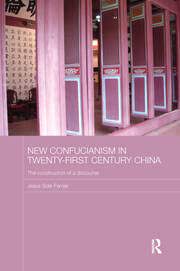 New Confucianism in twenty-first century China the construction of a discourse