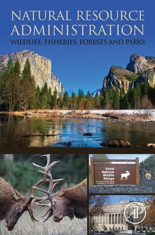 Natural resource administration wildlife, fisheries, forests and parks