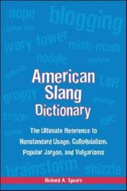 American slang dictionary the ultimate reference to nonstandard usage, colloquialisms, popular jargon, and vulgarisms