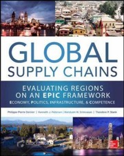 Global supply chains evaluating regions on an epic framework - economy, politics, infrastructure, and competence