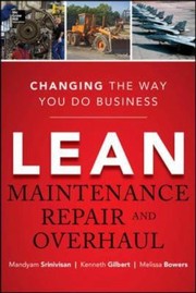 Lean maintenance repair and overhaul changing the way you do business