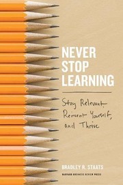 Never stop learning stay relevant, reinvent yourself, and thrive