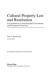 Cultural property law and the restitution of cultural property a commentary to international conventions and European Union law