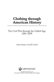 Clothing through American history the civil war through the gilded age, 1861-1899