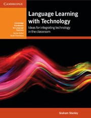 Language learning with technology ideas for integrating technology in the language classroom