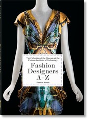Fashion designers A-Z the collection of the Museum at Fashion Institute of Technology