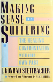Making sense of suffering the healing confrontation with your own past