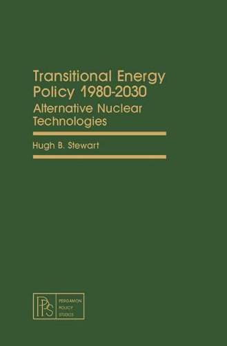 Transitional energy policy, 1980-2030 alternative nuclear technologies