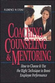 Coaching, counseling & mentoring how to choose & use the right technique to boost employee performance