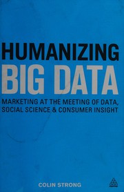 Humanizing big data marketing at the meeting of data, social science and consumer insight