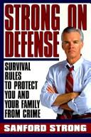 Strong on defense survival rules to protect you and your family from crime