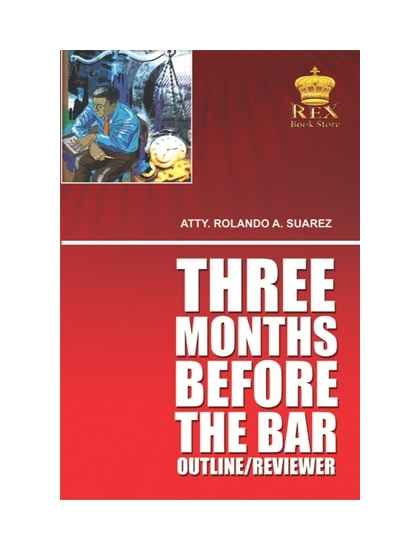 Three months before the bar outline/reviewer by Rolando A. Suarez.