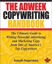 The Adweek copywriting handbook the ultimate guide to writing powerful advertising and marketing copy from one of America's top copywriters