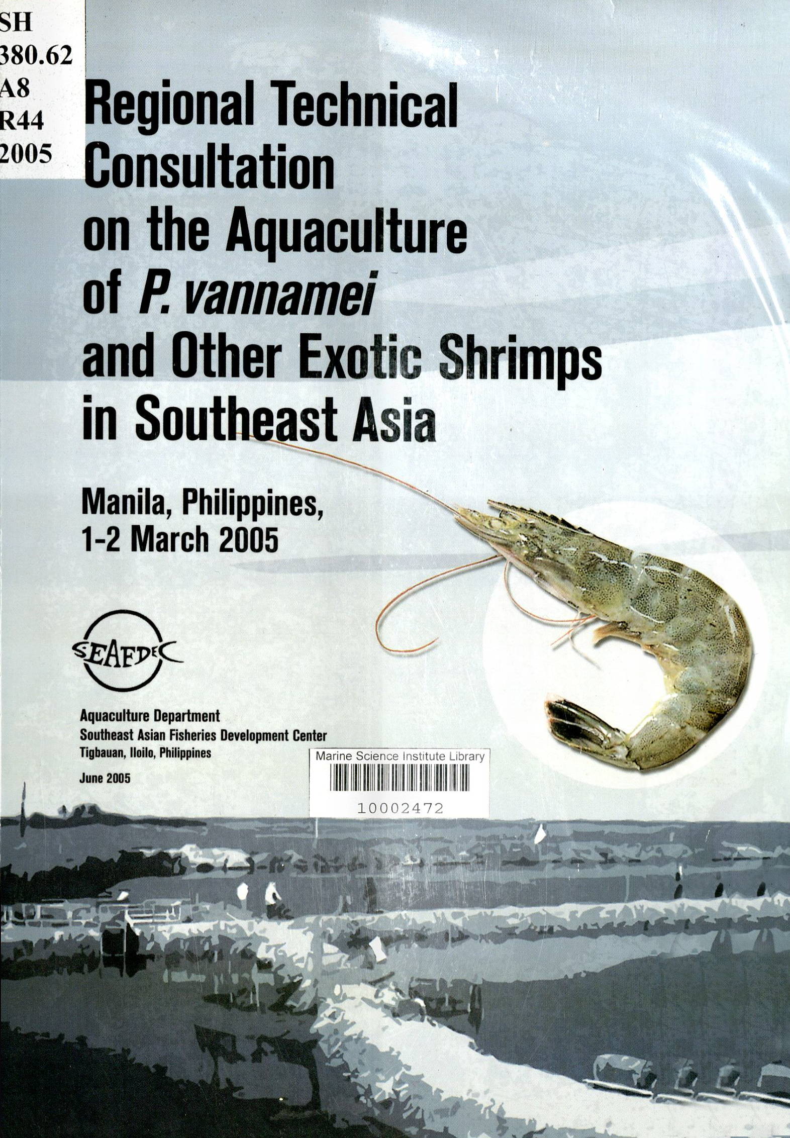 The report of the regional technical consultation on the aquaculture of P. vannamei and other exotic shrimps in Southeast Asia.