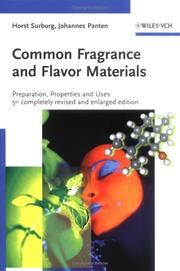 Common fragrance and flavor materials preparation, properties and uses.