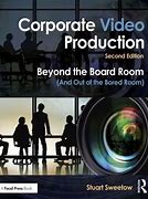 Corporate video production beyond the board room (and out of the bored room)