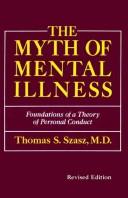 The myth of mental illness foundations of a theory of personal conduct