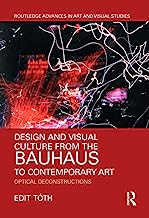 Design and visual culture from the bauhaus to contemporary art optical deconstructions