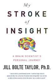 My stroke of insight a brain scientist's personal journey