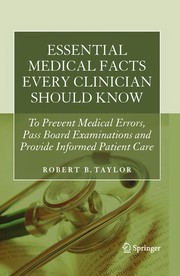 Essential medical facts every clinician should know to prevent medical errors, pass board examinations and provide informed patient care