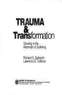 Trauma and transformation growing in the aftermath of suffering