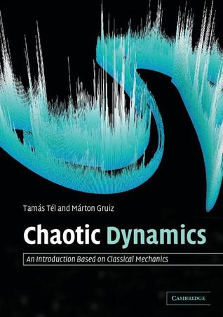 Chaotic dynamics an introduction based on classical mechanics