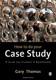 How to do your case study a guide for students and researchers