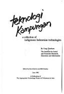 Teknologi kampungan a collection of indigenous Indonesian technologies