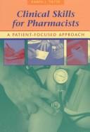Clinical skills for pharmacists a patient-focused approach