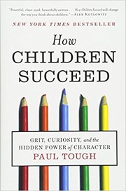 How children succeed grit, curiosity, and the hidden power of character