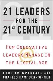 21 leaders for the 21st century how innovative leaders manage in the digital age